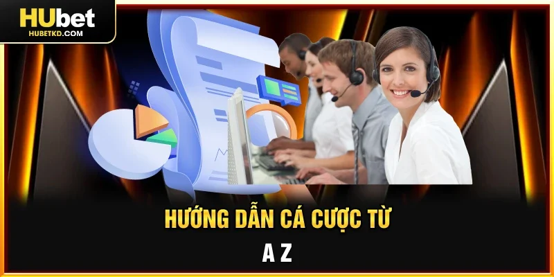 Hướng dẫn cá cược từ A-Z