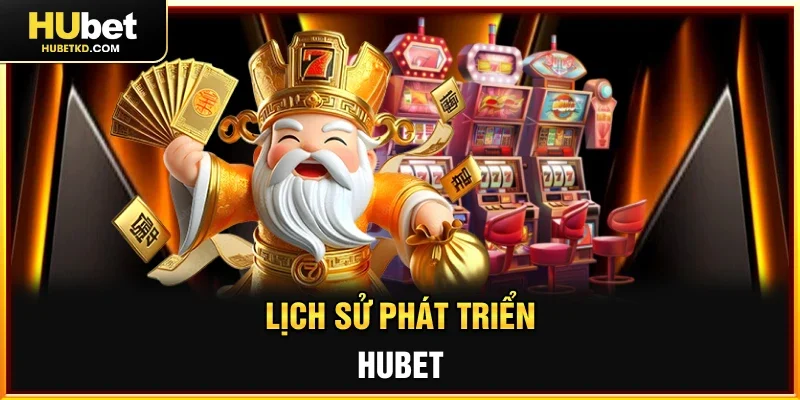 Lịch sử phát triển HUBET